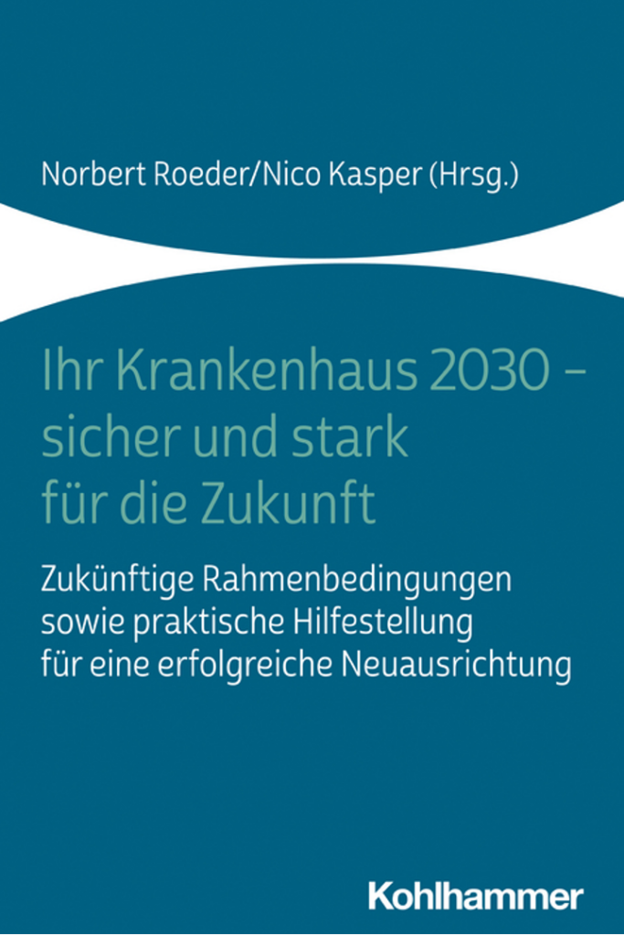 Titelbild des Buches Ihr Krankenhaus 2030 - sicher und stark für die Zukunft